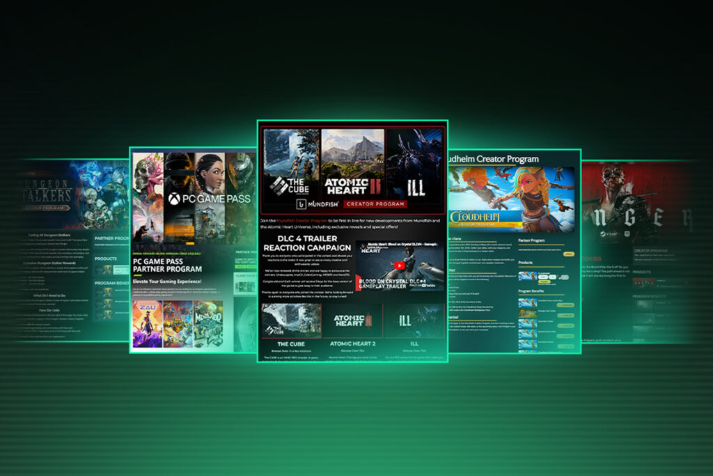 A promotional graphic featuring five overlapping vertical digital cards against a dark, textured background with horizontal scan lines and a subtle green glow.Each card showcases a different creator or partner program interface for various video games:Center Card: The Mundfish Creator Program, featuring key art for the games The Cube, Atomic Heart, and ILL. It includes a specific section for an Atomic Heart "DLC 4 Trailer Reaction Campaign."Left Cards: The PC Game Pass Partner Program (bright green) featuring titles like Tales of Kenzera: ZAU, and the Dungeon Stalkers Creator Program (blue).Right Cards: The Cloudheim Creator Program (teal) and the Hunger Creator Program (dark red).The layout is designed to show the variety of UI and branding options available for different gaming partnership platforms.