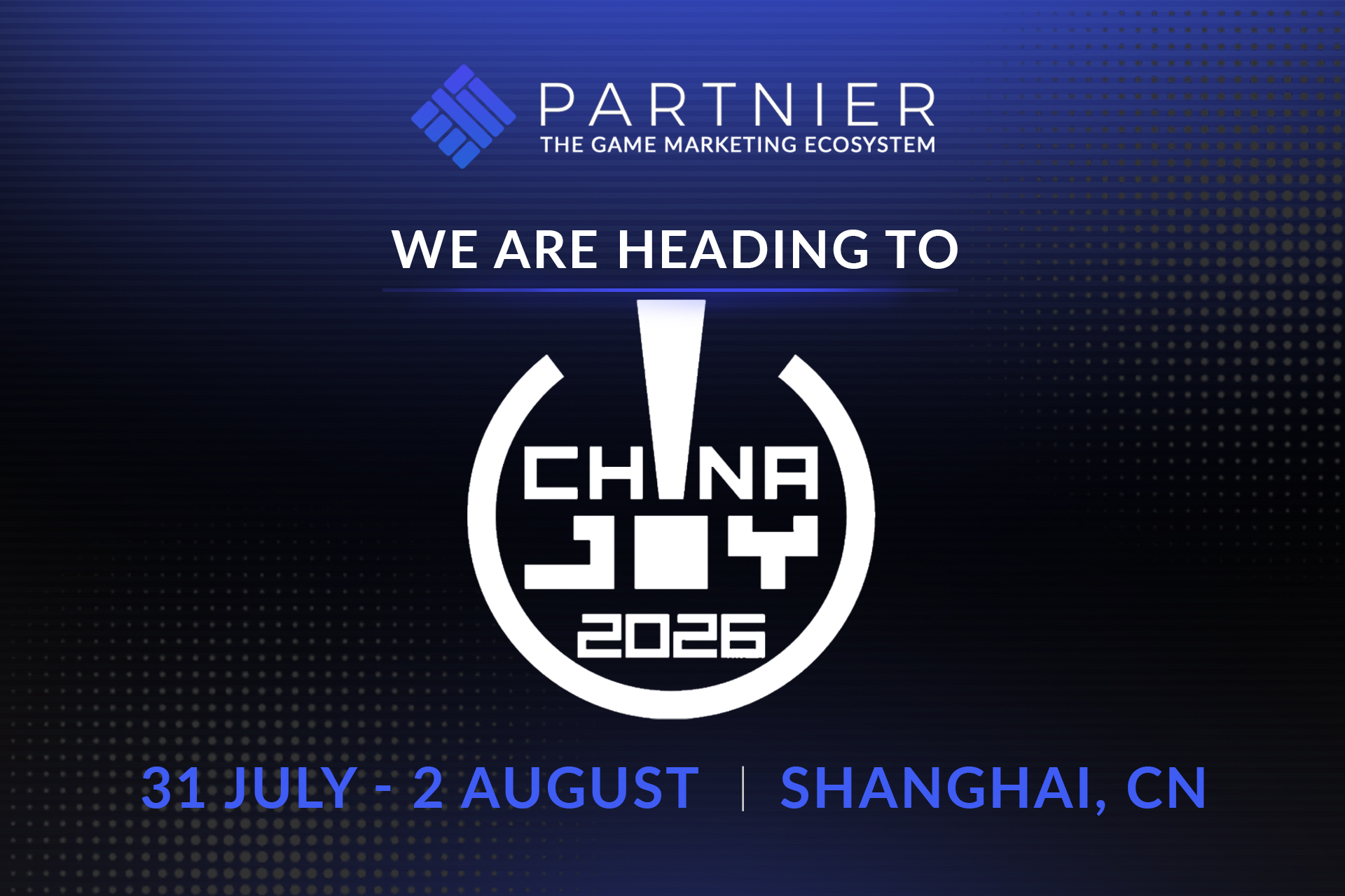 Partnier attending ChinaJoy 2026 in Shanghai, China from 31 July to 2 August 2026.